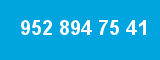 952 894 75 41